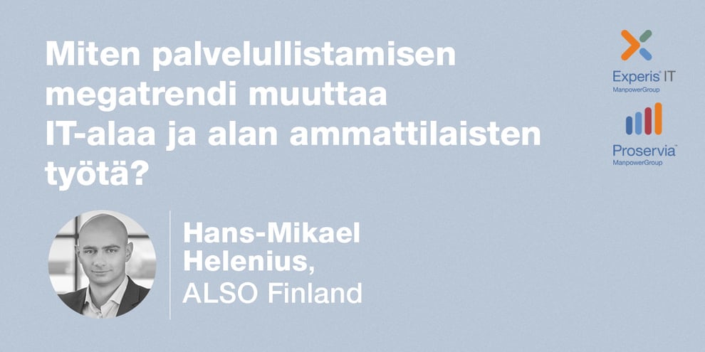 Podcast: Hans-Mikael Helenius, ALSO Finland – Miten palvelullistamisen megatrendi muuttaa IT-alaa ja alan ammattilaisten työtä?