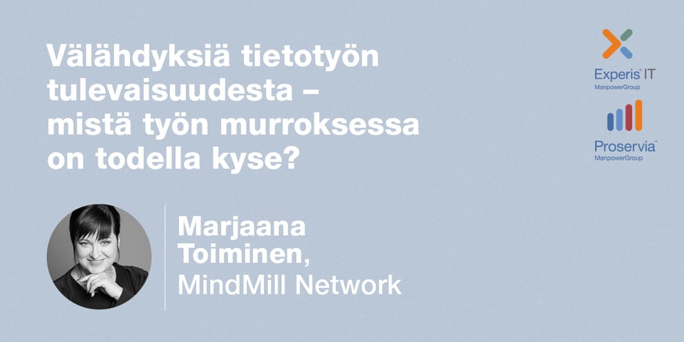 Podcast: Marjaana Toiminen, MindMill Network – Välähdyksiä tietotyön tulevaisuudesta – mistä työn murroksessa on todella kyse?